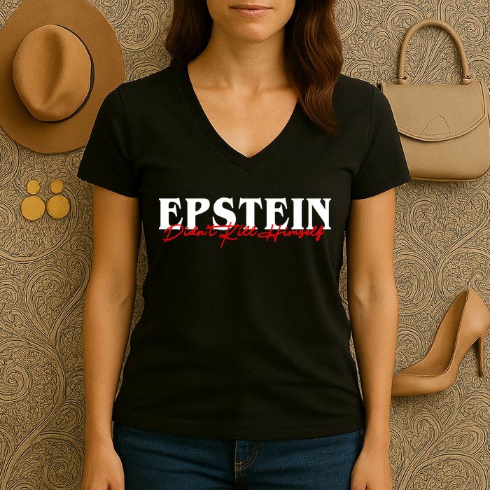 Epstein Didn't Kill Himself Women's V-Neck T-Shirt