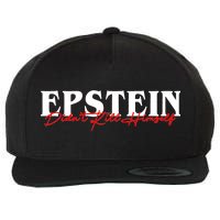 Epstein Didn't Kill Himself Wool Snapback Cap