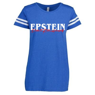 Epstein Didn't Kill Himself Enza Ladies Jersey Football T-Shirt