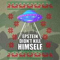Epstein Didn't Kill Himself UFO Ugly Christmas Legacy Tie Dye Trucker Hat