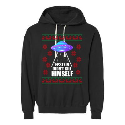 Epstein Didn't Kill Himself UFO Ugly Christmas Garment-Dyed Fleece Hoodie