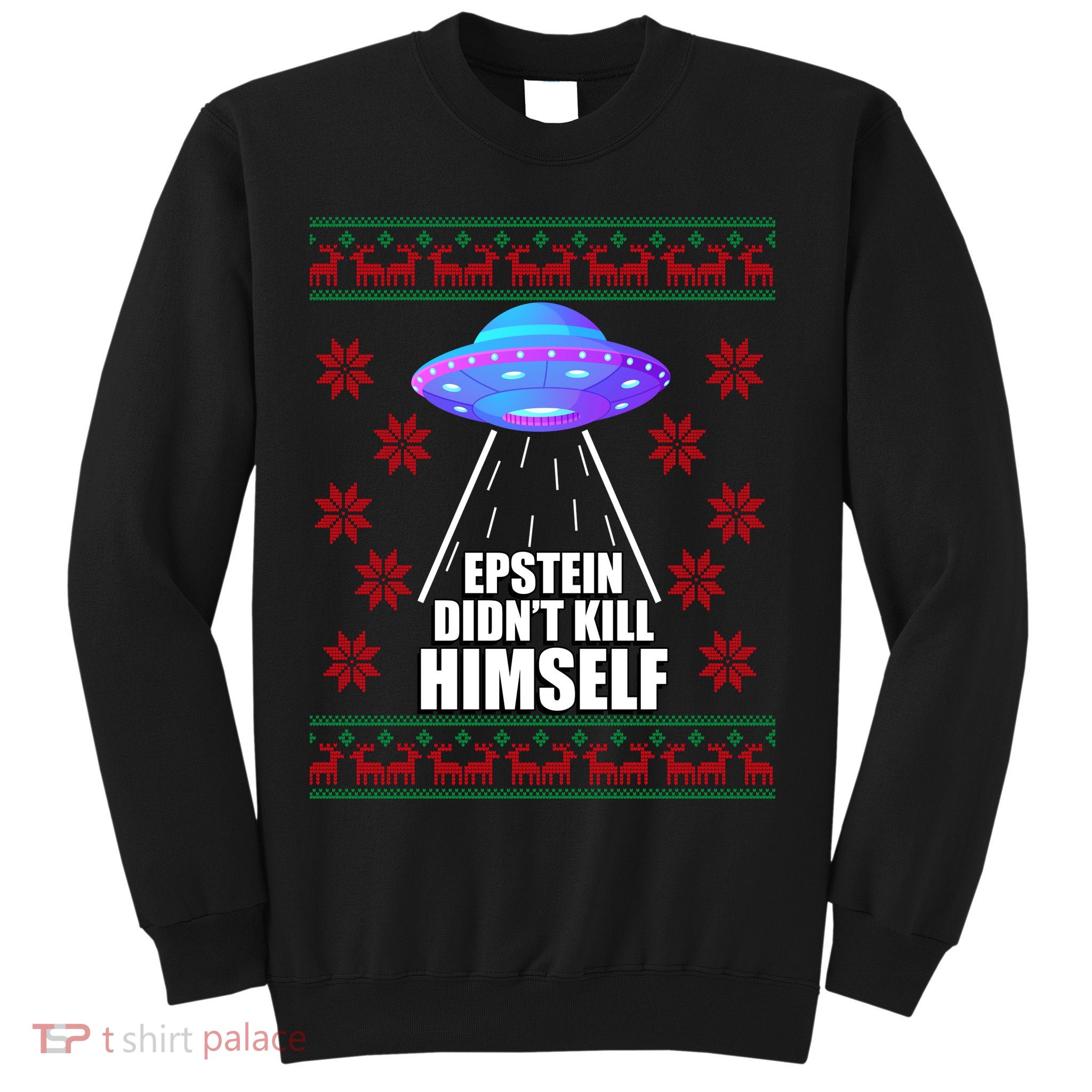 Epstein Didn't Kill Himself UFO Ugly Christmas Sweatshirt