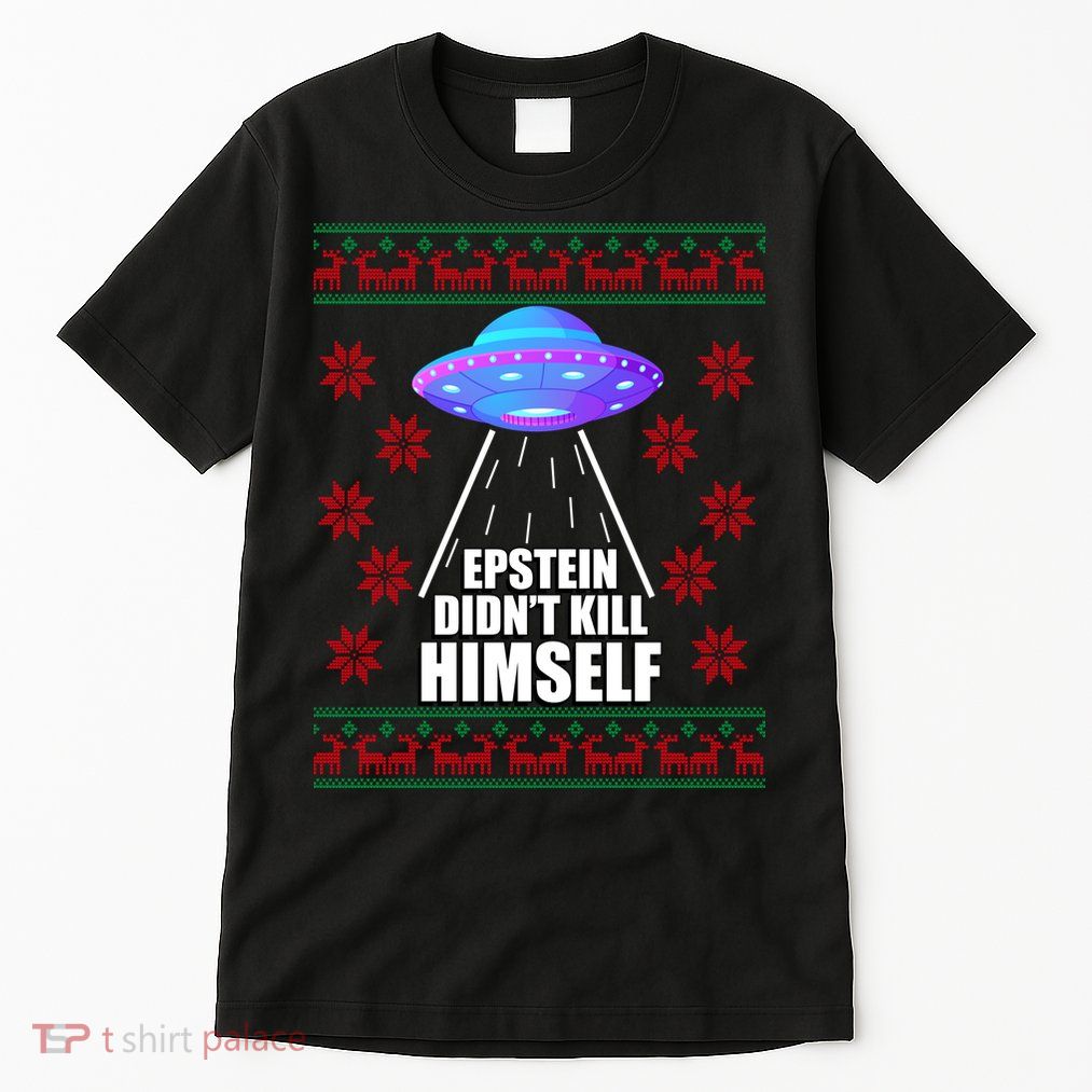 Epstein Didn't Kill Himself UFO Ugly Christmas Tall T-Shirt