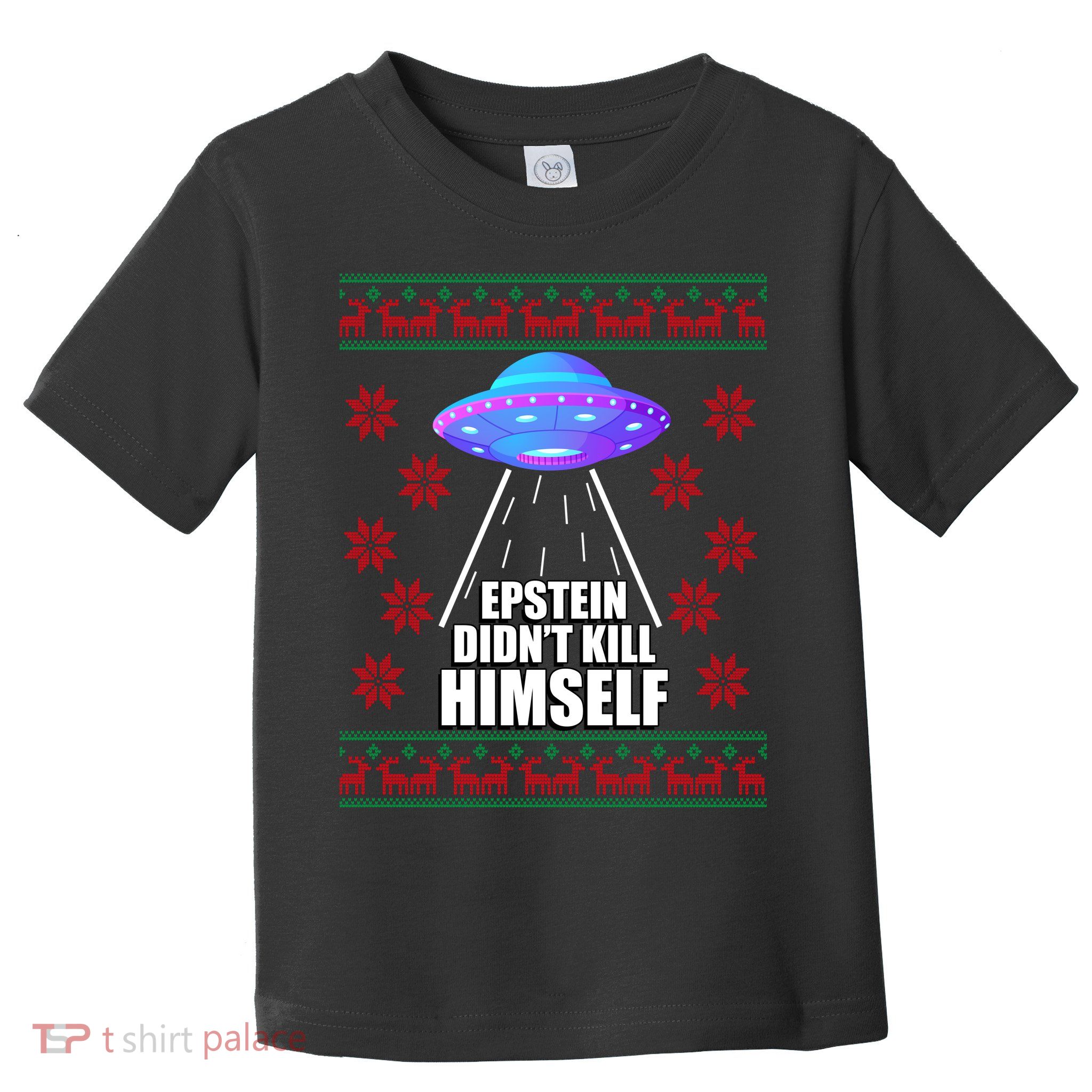 Epstein Didn't Kill Himself UFO Ugly Christmas Toddler T-Shirt
