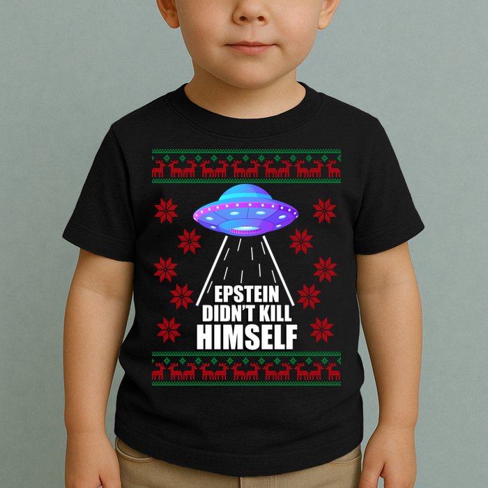 Epstein Didn't Kill Himself UFO Ugly Christmas Toddler T-Shirt
