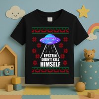 Epstein Didn't Kill Himself UFO Ugly Christmas Toddler T-Shirt