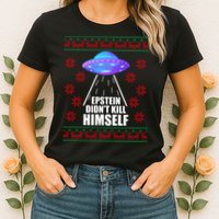 Epstein Didn't Kill Himself UFO Ugly Christmas Womens T-Shirt