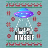 Epstein Didn't Kill Himself UFO Ugly Christmas Sueded Cloud Jersey T-Shirt