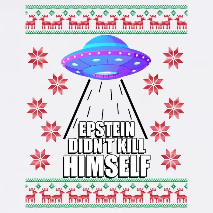 Epstein Didn't Kill Himself UFO Ugly Christmas Garment-Dyed Sweatshirt