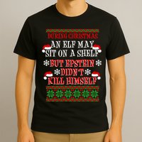 Epstein Didn't Kill Himself Ugly Christmas T-Shirt