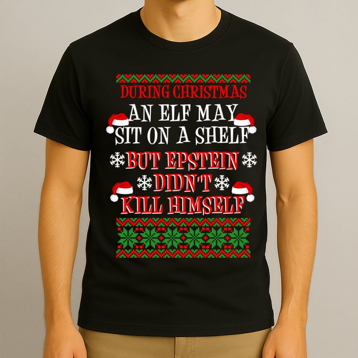 Epstein Didn't Kill Himself Ugly Christmas T-Shirt