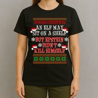 Epstein Didn't Kill Himself Ugly Christmas T-Shirt