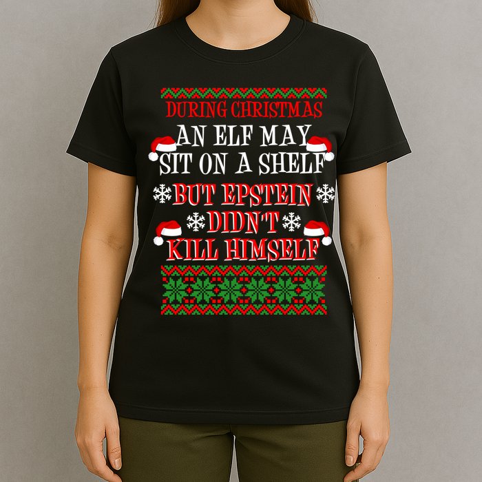 Epstein Didn't Kill Himself Ugly Christmas T-Shirt