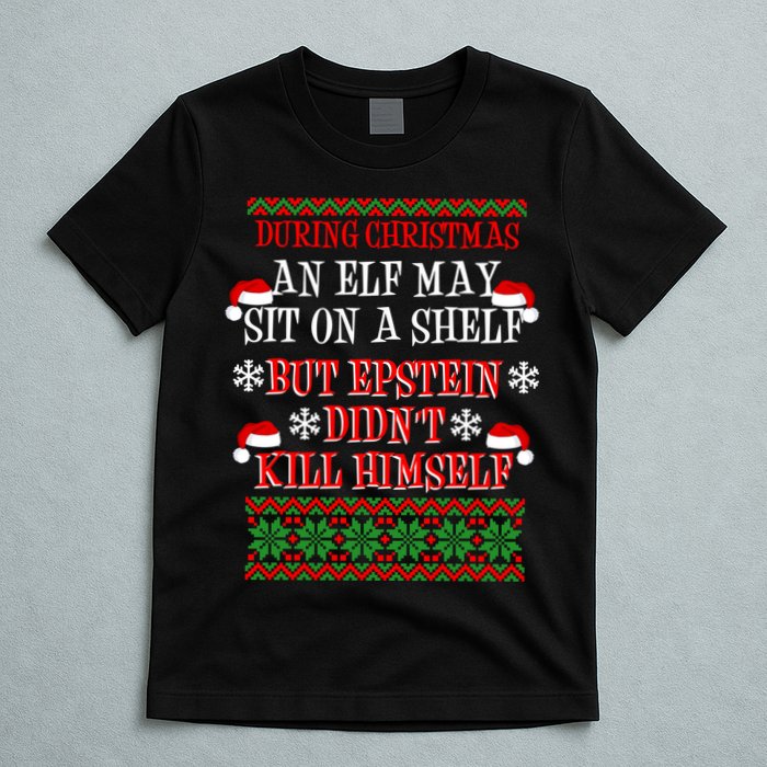 Epstein Didn't Kill Himself Ugly Christmas T-Shirt