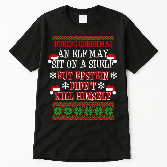 Epstein Didn't Kill Himself Ugly Christmas Tall T-Shirt