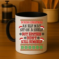 Epstein Didn't Kill Himself Ugly Christmas Mug