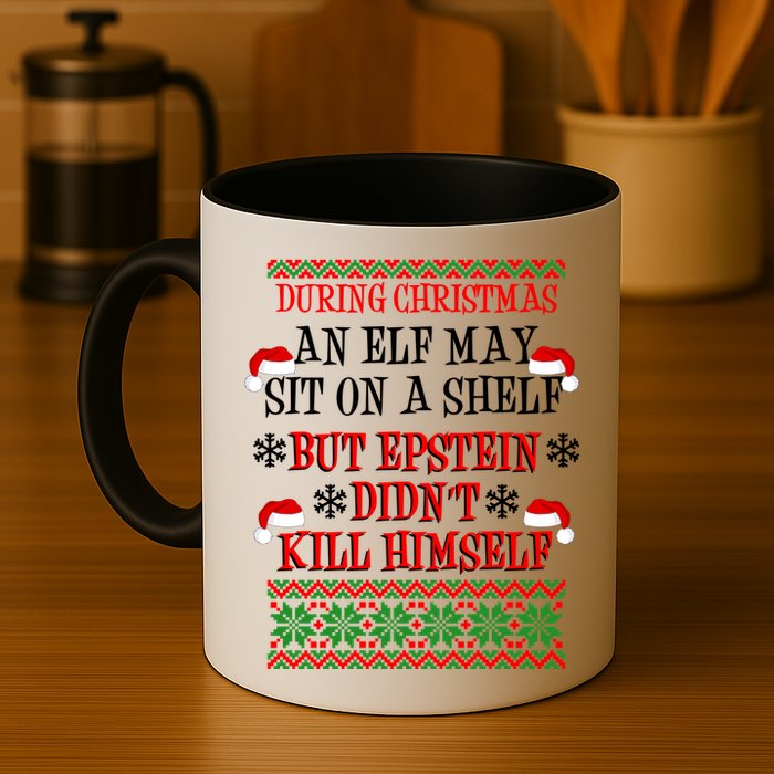 Epstein Didn't Kill Himself Ugly Christmas Mug