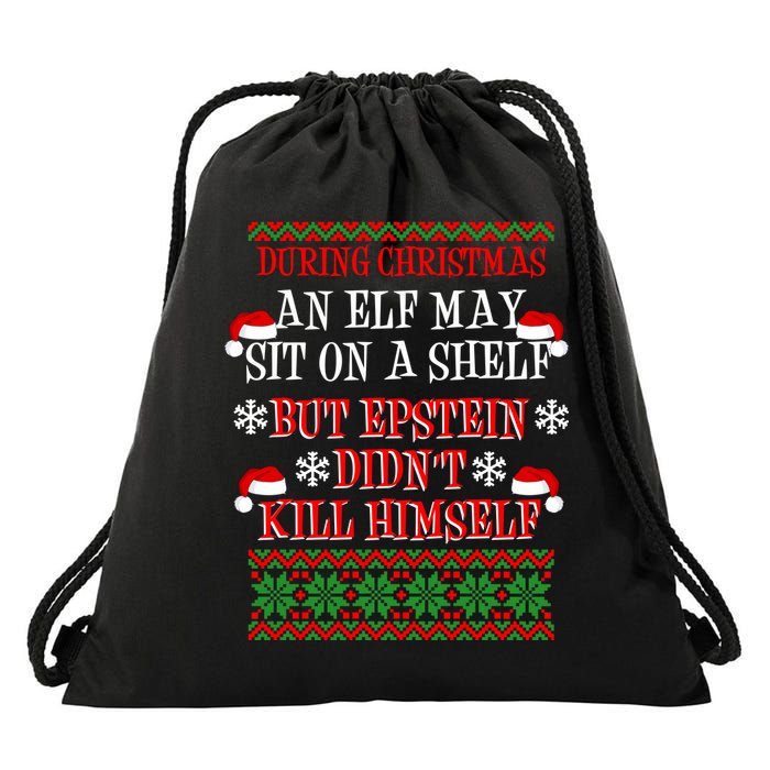 Epstein Didn't Kill Himself Ugly Christmas Drawstring Bag