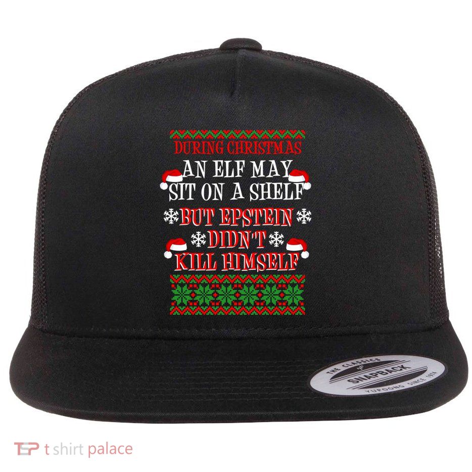 Epstein Didn't Kill Himself Ugly Christmas Flat Bill Trucker Hat