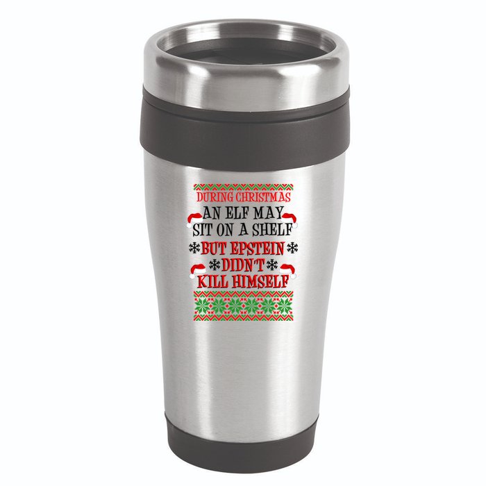 Epstein Didn't Kill Himself Ugly Christmas 16oz Travel Tumbler
