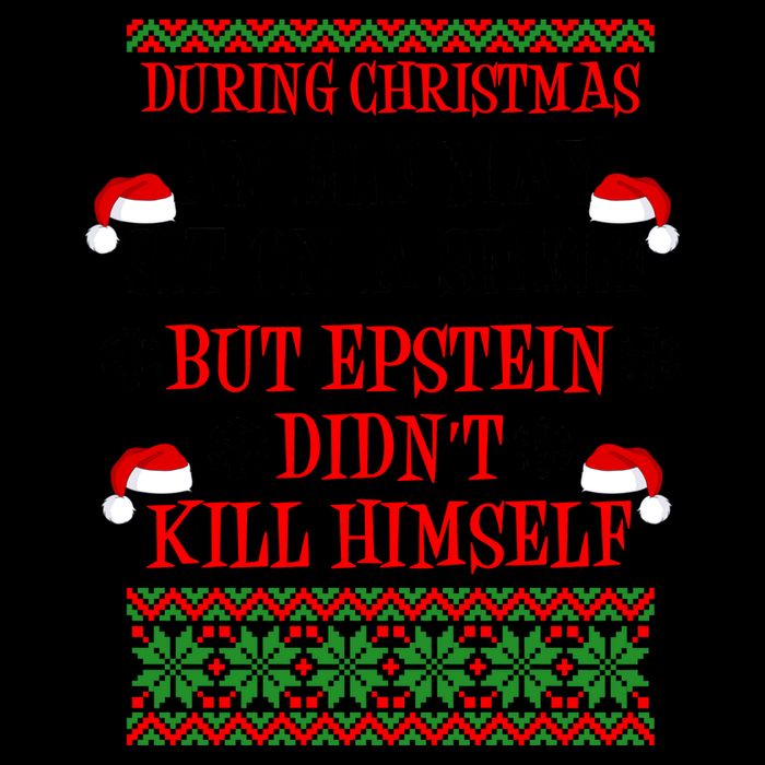 Epstein Didn't Kill Himself Ugly Christmas 16oz Travel Tumbler