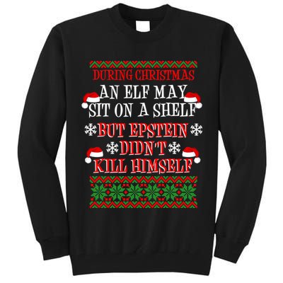 Epstein Didn't Kill Himself Ugly Christmas Tall Sweatshirt