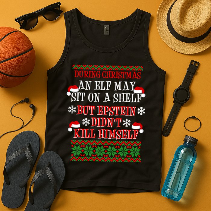 Epstein Didn't Kill Himself Ugly Christmas Tank Top