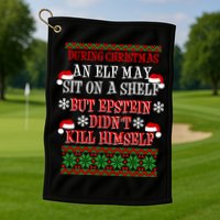 Epstein Didn't Kill Himself Ugly Christmas Golf Towel