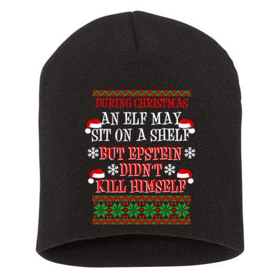 Epstein Didn't Kill Himself Ugly Christmas Short Acrylic Beanie