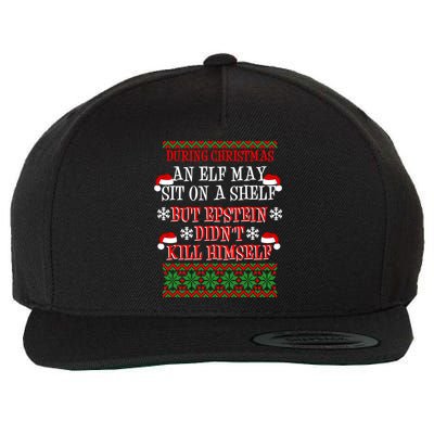Epstein Didn't Kill Himself Ugly Christmas Wool Snapback Cap