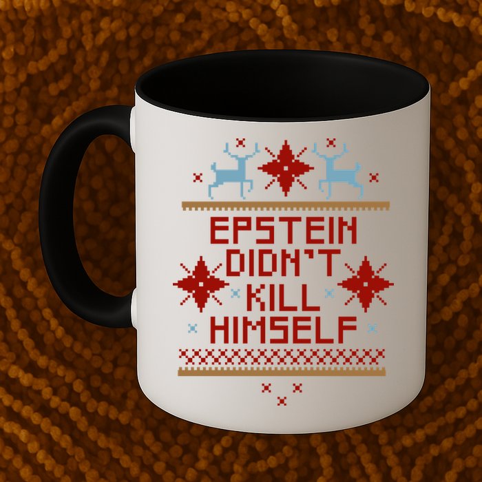 Epstein Didn't Kill Himself Ugly Christmas Sweater Mug