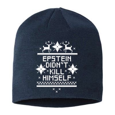 Epstein Didn't Kill Himself Ugly Christmas Sweater Sustainable Beanie