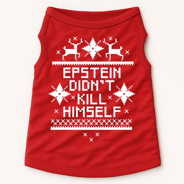 Epstein Didn't Kill Himself Ugly Christmas Sweater Doggie Tank