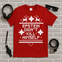 Epstein Didn't Kill Himself Ugly Christmas Sweater T-Shirt