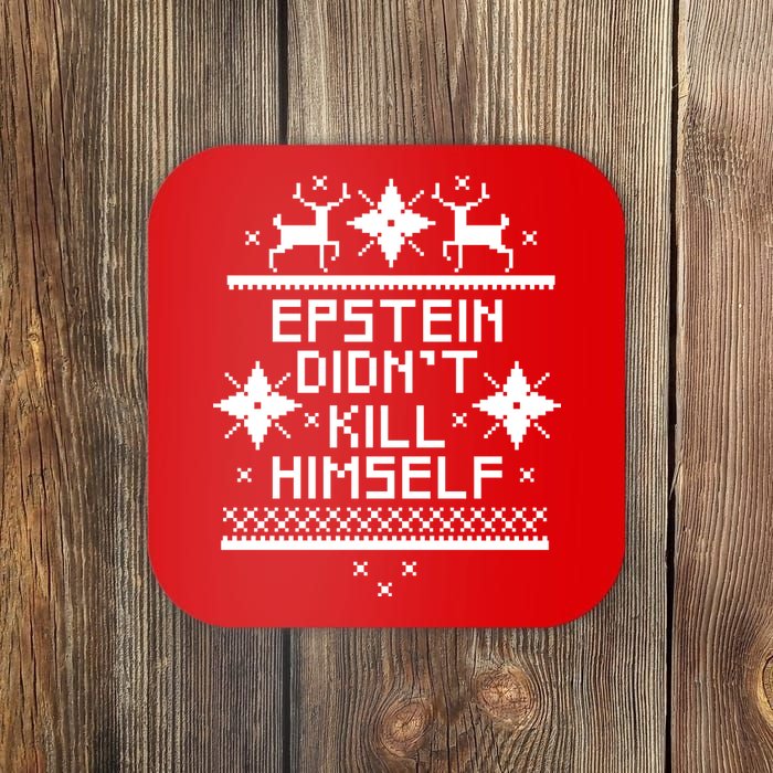 Epstein Didn't Kill Himself Ugly Christmas Sweater Coaster