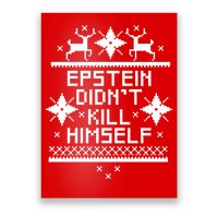 Epstein Didn't Kill Himself Ugly Christmas Sweater Poster