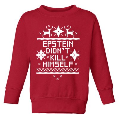 Epstein Didn't Kill Himself Ugly Christmas Sweater Toddler Sweatshirt