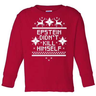 Epstein Didn't Kill Himself Ugly Christmas Sweater Toddler Long Sleeve Shirt