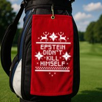 Epstein Didn't Kill Himself Ugly Christmas Sweater Golf Towel