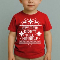 Epstein Didn't Kill Himself Ugly Christmas Sweater Toddler T-Shirt