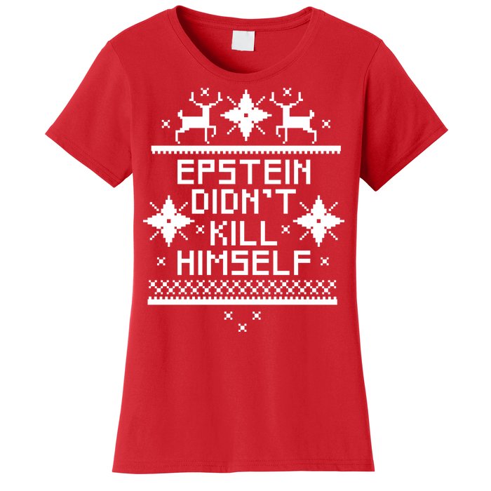 Epstein Didn't Kill Himself Ugly Christmas Sweater Women's T-Shirt