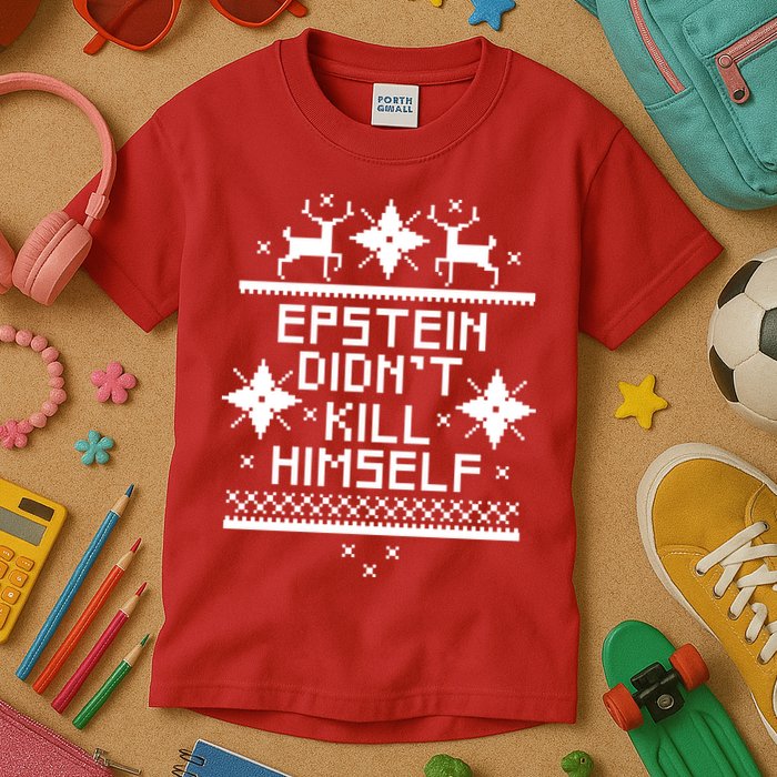 Epstein Didn't Kill Himself Ugly Christmas Sweater Kids T-Shirt