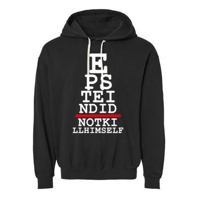 Epstein Eye Test Meme Epstein Didn't Kill Himself Garment-Dyed Fleece Hoodie