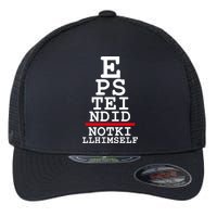 Epstein Eye Test Meme Epstein Didn't Kill Himself Flexfit Unipanel Trucker Cap