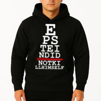 Epstein Eye Test Meme Epstein Didn't Kill Himself Hoodie