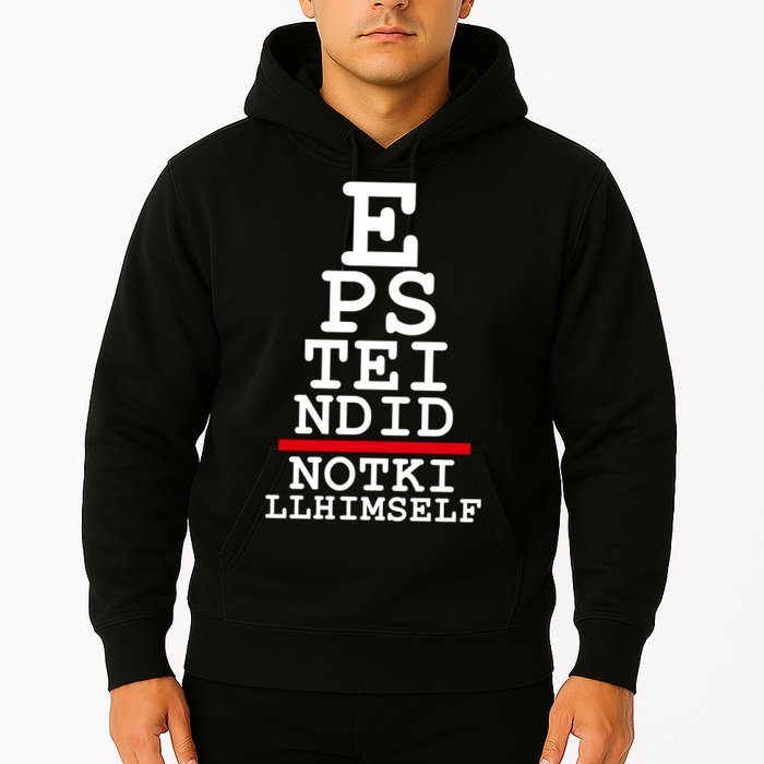 Epstein Eye Test Meme Epstein Didn't Kill Himself Hoodie