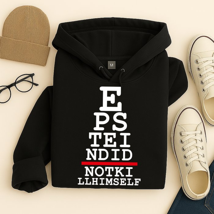 Epstein Eye Test Meme Epstein Didn't Kill Himself Hoodie