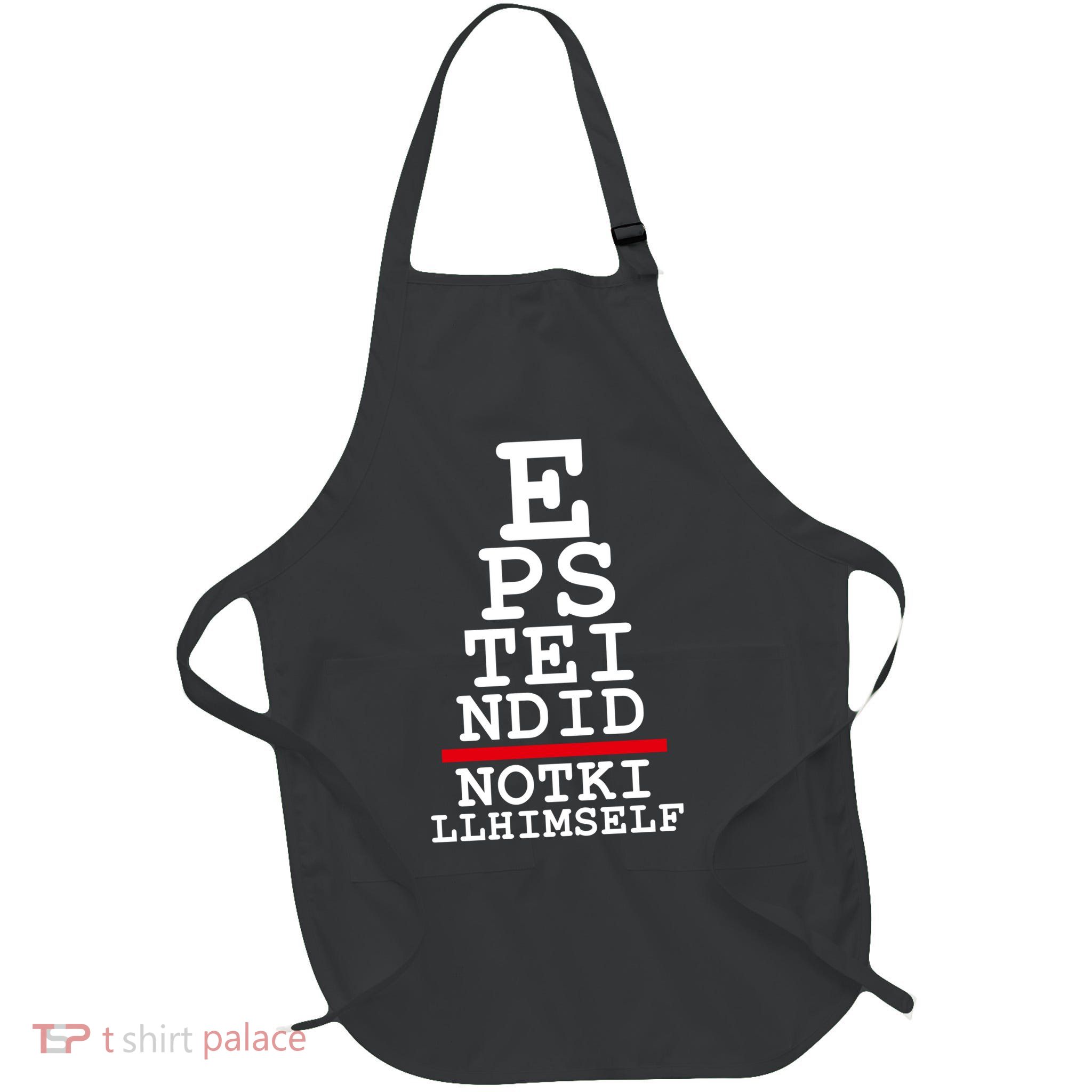 Epstein Eye Test Meme Epstein Didn't Kill Himself Full-Length Apron With Pockets