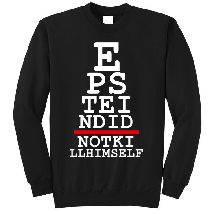 Epstein Eye Test Meme Epstein Didn't Kill Himself Sweatshirt