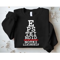 Epstein Eye Test Meme Epstein Didn't Kill Himself Sweatshirt